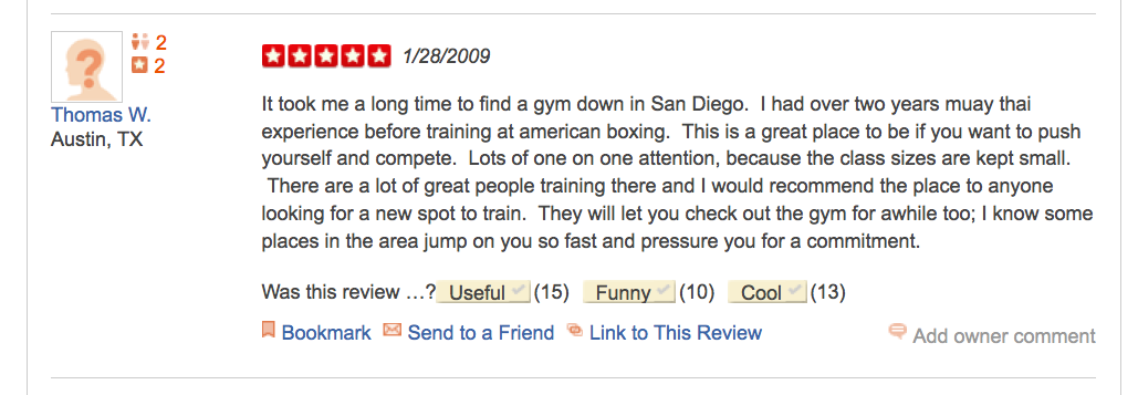It took me a long time to find a gym down in San Diego. I had over two years muay thai experience before training at american boxing. This is a great place to be if you want to push yourself and compete. Lots of one on one attention, because the class sizes are kept small. There are a lot of great people training there and I would recommend the place to anyone looking for a new spot to train. They will let you check out the gym for awhile too; I know some places in the area jump on you so fast and pressure you for a commitment.